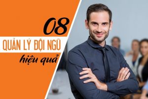 8 Tips quản lý đội ngũ hiệu quả